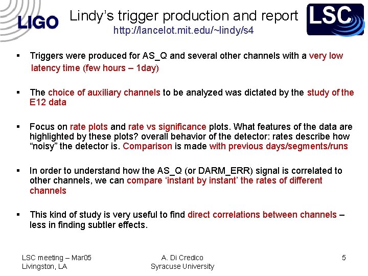 Lindy’s trigger production and report http: //lancelot. mit. edu/~lindy/s 4 § Triggers were produced