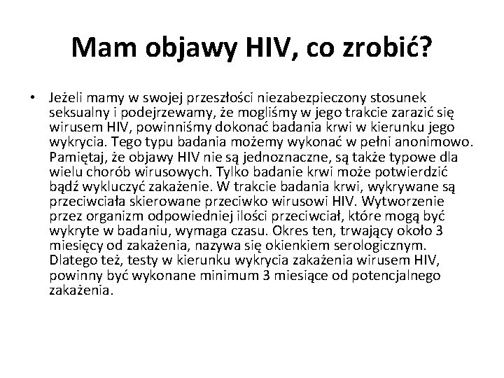 Mam objawy HIV, co zrobić? • Jeżeli mamy w swojej przeszłości niezabezpieczony stosunek seksualny