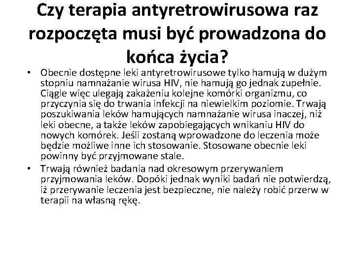 Czy terapia antyretrowirusowa raz rozpoczęta musi być prowadzona do końca życia? • Obecnie dostępne