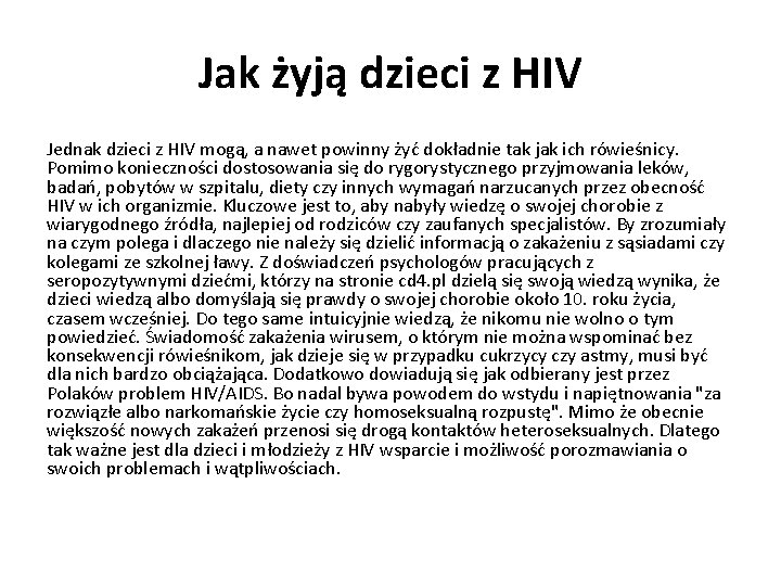 Jak żyją dzieci z HIV Jednak dzieci z HIV mogą, a nawet powinny żyć