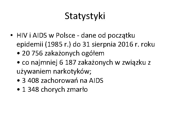 Statystyki • HIV i AIDS w Polsce - dane od początku epidemii (1985 r.