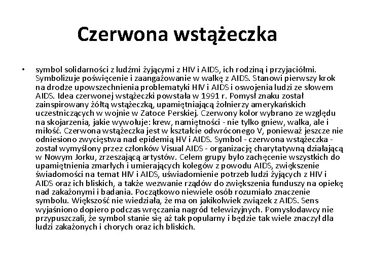 Czerwona wstążeczka • symbol solidarności z ludźmi żyjącymi z HIV i AIDS, ich rodziną