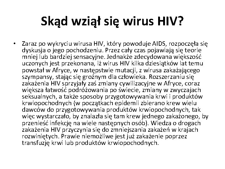 Skąd wziął się wirus HIV? • Zaraz po wykryciu wirusa HIV, który powoduje AIDS,