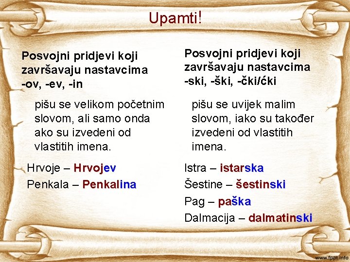 Upamti! Posvojni pridjevi koji završavaju nastavcima -ov, -ev, -in pišu se velikom početnim slovom,