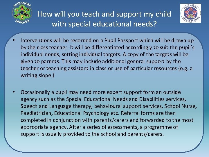 How will you teach and support my child with special educational needs? • Interventions