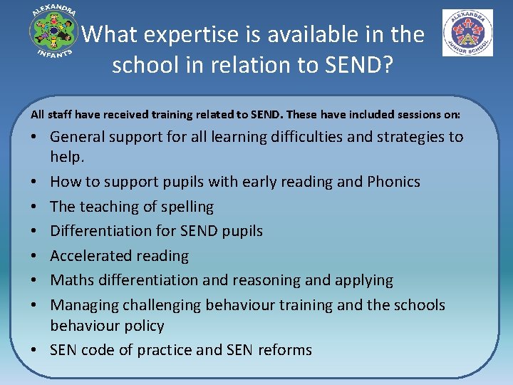 What expertise is available in the school in relation to SEND? All staff have