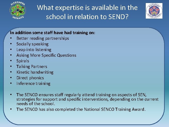 What expertise is available in the school in relation to SEND? In addition some