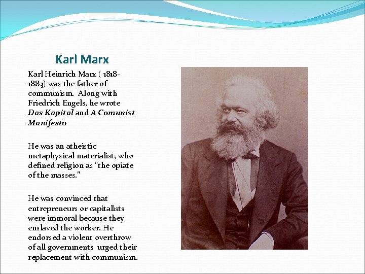 Karl Marx Karl Heinrich Marx ( 18181883) was the father of communism. Along with