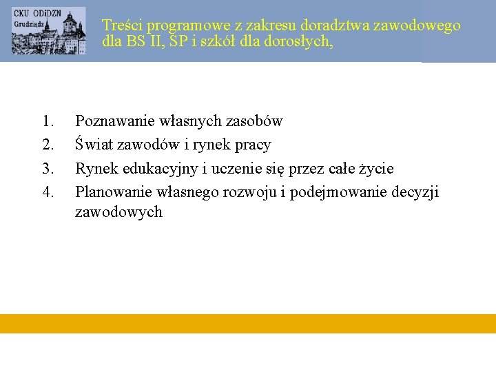 Treści programowe z zakresu doradztwa zawodowego dla BS II, SP i szkół dla dorosłych,