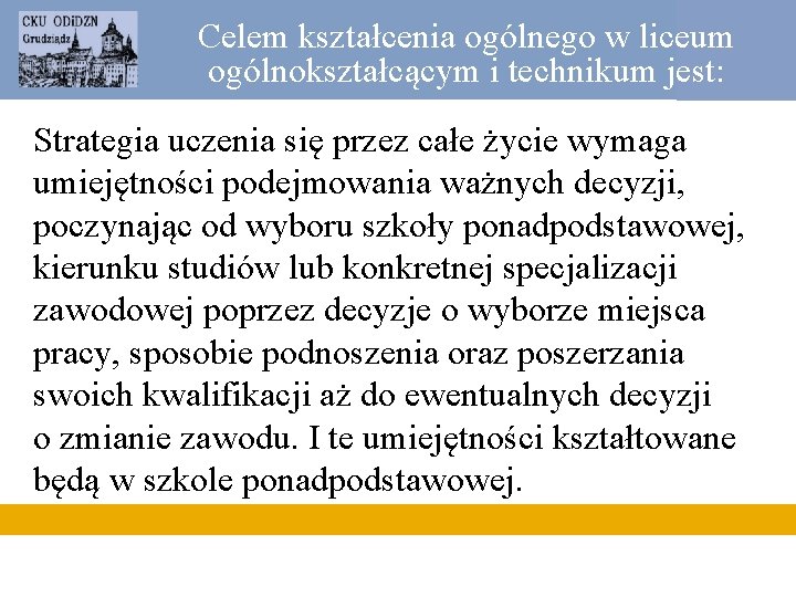 Celem kształcenia ogólnego w liceum ogólnokształcącym i technikum jest: Strategia uczenia się przez całe