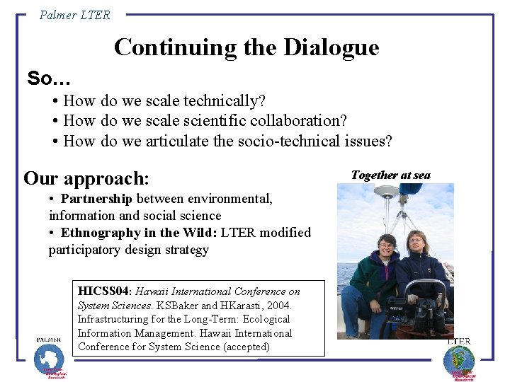 Palmer LTER Continuing the Dialogue So… • How do we scale technically? • How