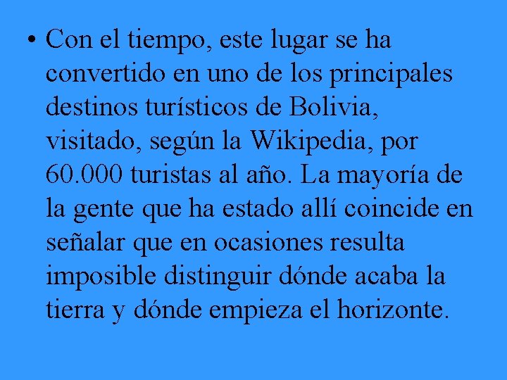  • Con el tiempo, este lugar se ha convertido en uno de los