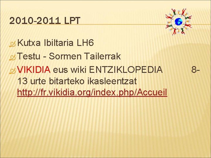 2010 -2011 LPT Kutxa Ibiltaria LH 6 Testu - Sormen Tailerrak VIKIDIA eus wiki