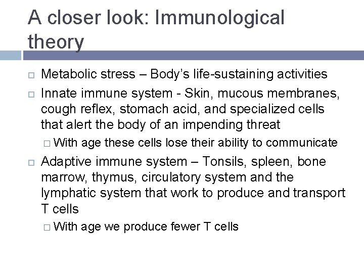 A closer look: Immunological theory Metabolic stress – Body’s life-sustaining activities Innate immune system A closer look: Immunological theory Metabolic stress – Body’s life-sustaining activities Innate immune system