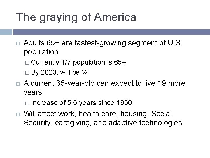 The graying of America Adults 65+ are fastest-growing segment of U. S. population � The graying of America Adults 65+ are fastest-growing segment of U. S. population �