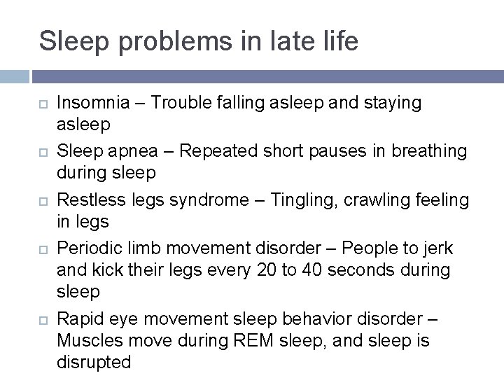 Sleep problems in late life Insomnia – Trouble falling asleep and staying asleep Sleep Sleep problems in late life Insomnia – Trouble falling asleep and staying asleep Sleep