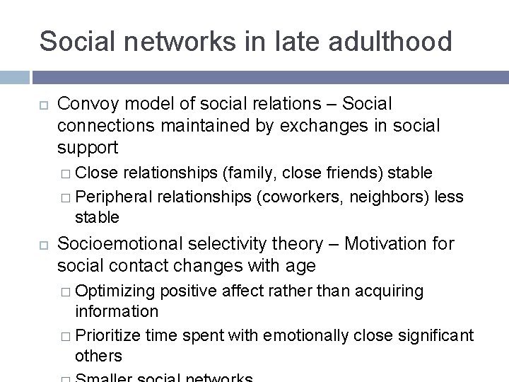 Social networks in late adulthood Convoy model of social relations – Social connections maintained Social networks in late adulthood Convoy model of social relations – Social connections maintained