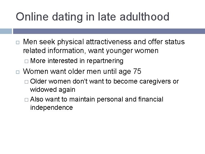 Online dating in late adulthood Men seek physical attractiveness and offer status related information, Online dating in late adulthood Men seek physical attractiveness and offer status related information,