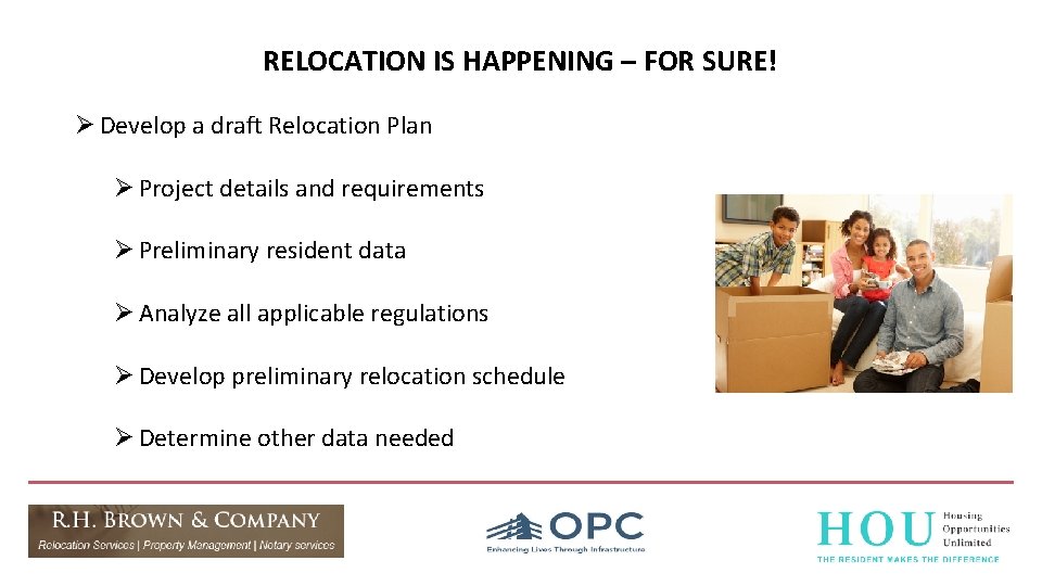 RELOCATION IS HAPPENING – FOR SURE! Ø Develop a draft Relocation Plan Ø Project