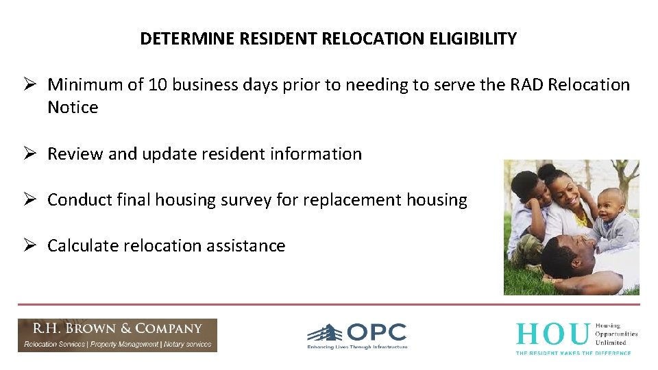 DETERMINE RESIDENT RELOCATION ELIGIBILITY Ø Minimum of 10 business days prior to needing to