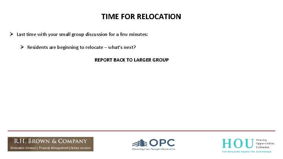 TIME FOR RELOCATION Ø Last time with your small group discussion for a few