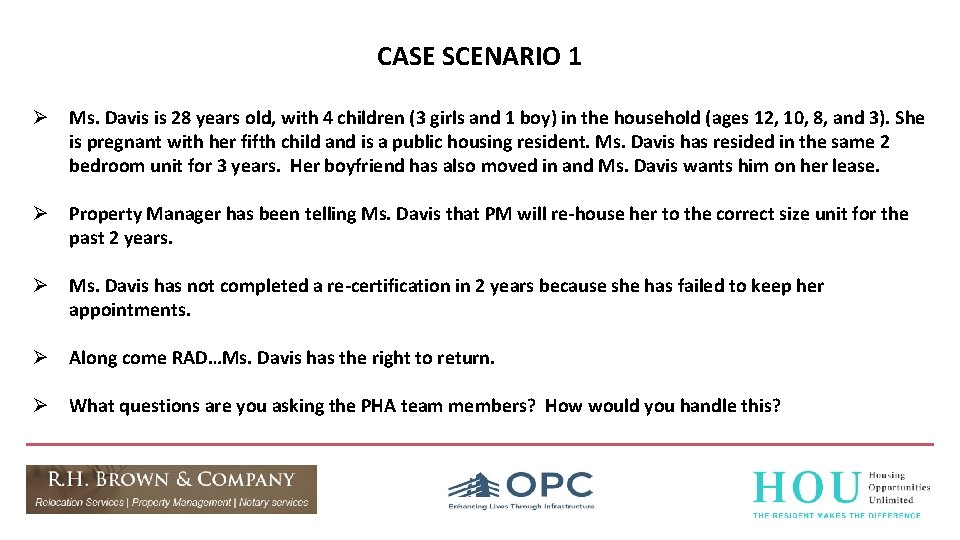 CASE SCENARIO 1 Ø Ms. Davis is 28 years old, with 4 children (3
