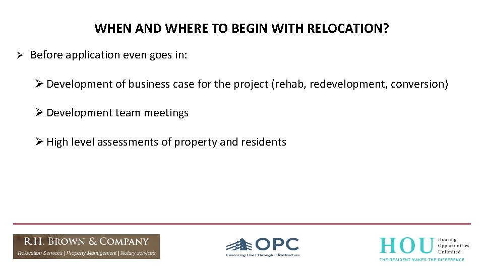 WHEN AND WHERE TO BEGIN WITH RELOCATION? Ø Before application even goes in: Ø