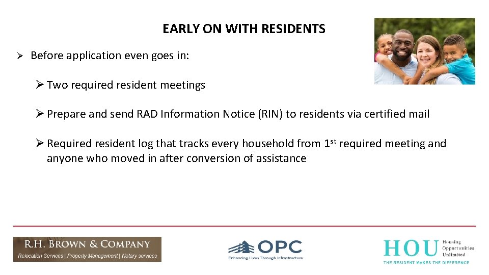 EARLY ON WITH RESIDENTS Ø Before application even goes in: Ø Two required resident