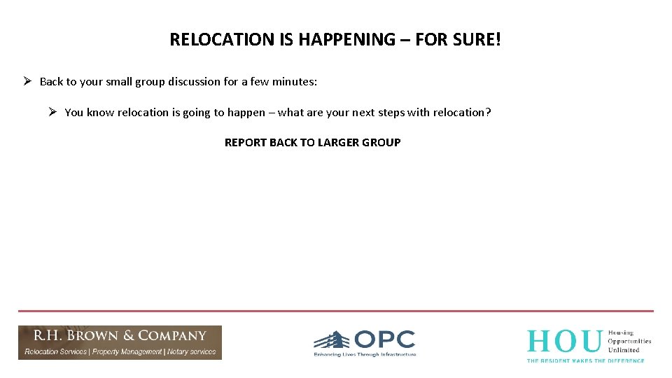 RELOCATION IS HAPPENING – FOR SURE! Ø Back to your small group discussion for