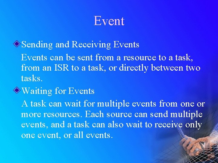 Event Sending and Receiving Events can be sent from a resource to a task,