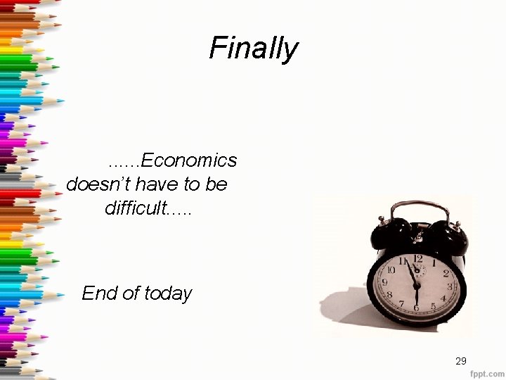 Finally . . . Economics doesn’t have to be difficult. . . End of Finally . . . Economics doesn’t have to be difficult. . . End of