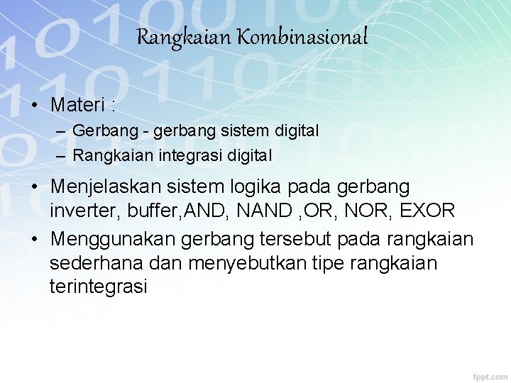 Rangkaian Kombinasional • Materi : – Gerbang - gerbang sistem digital – Rangkaian integrasi