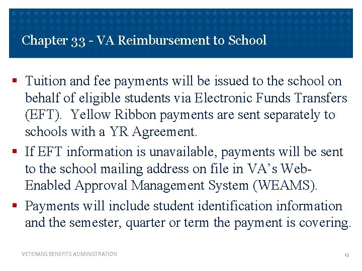 Chapter 33 - VA Reimbursement to School § Tuition and fee payments will be