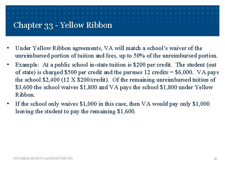 Chapter 33 - Yellow Ribbon • Under Yellow Ribbon agreements, VA will match a