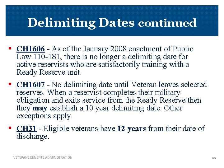 Delimiting Dates continued § CH 1606 - As of the January 2008 enactment of