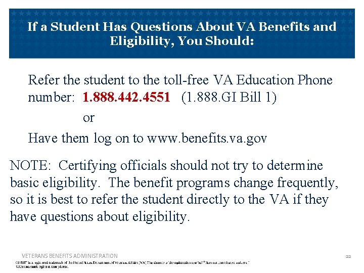 If a Student Has Questions About VA Benefits and Eligibility, You Should: Refer the