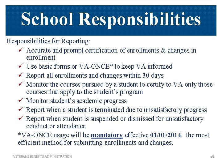 School Responsibilities for Reporting: ü Accurate and prompt certification of enrollments & changes in