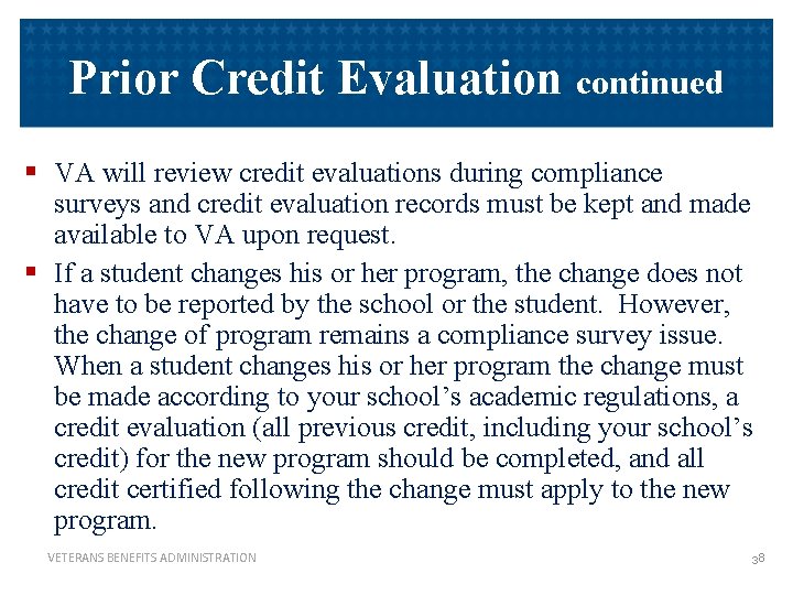 Prior Credit Evaluation continued § VA will review credit evaluations during compliance surveys and