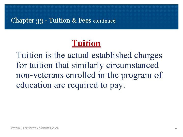 Chapter 33 - Tuition & Fees continued Tuition is the actual established charges for