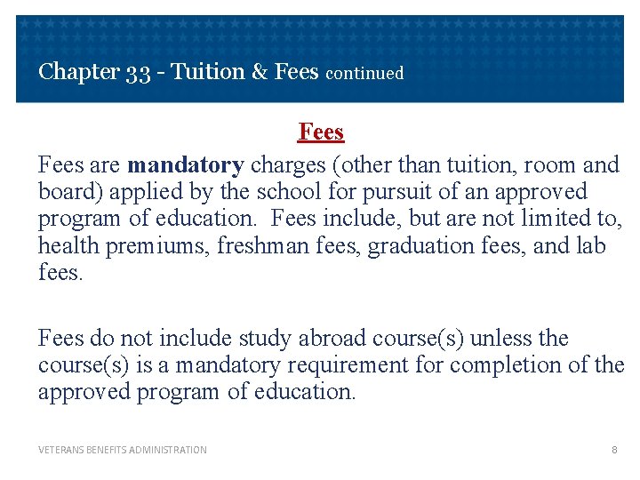 Chapter 33 - Tuition & Fees continued Fees are mandatory charges (other than tuition,