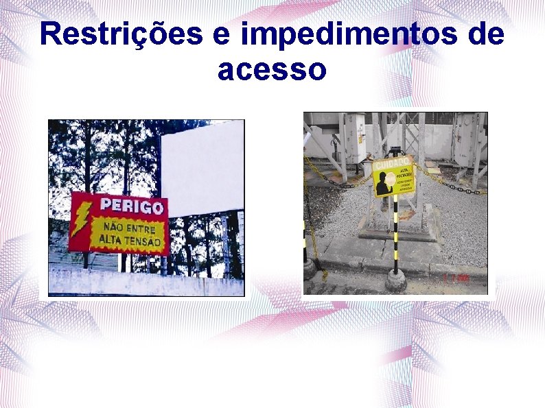 Restrições e impedimentos de acesso 