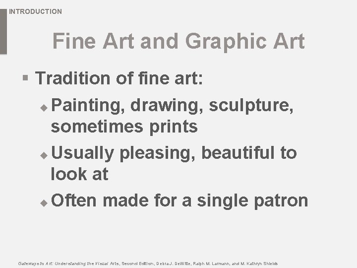 INTRODUCTION Fine Art and Graphic Art § Tradition of fine art: u Painting, drawing,