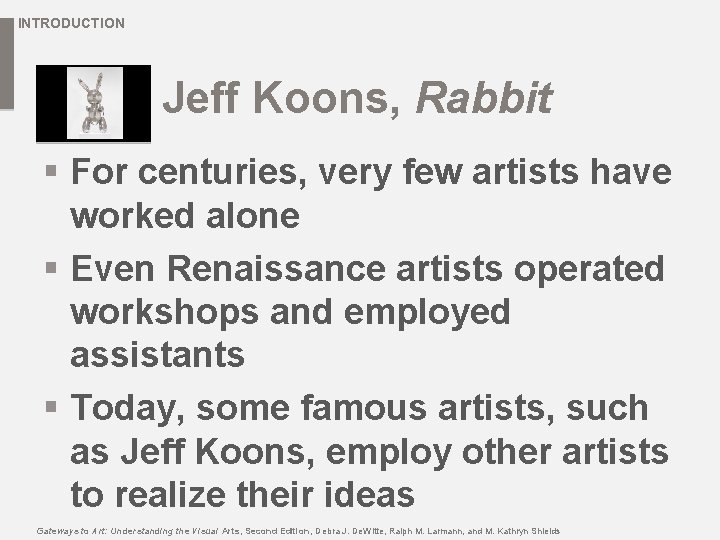 INTRODUCTION Jeff Koons, Rabbit § For centuries, very few artists have worked alone §