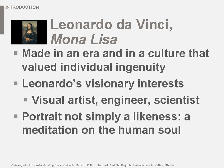 INTRODUCTION Leonardo da Vinci, Mona Lisa § Made in an era and in a