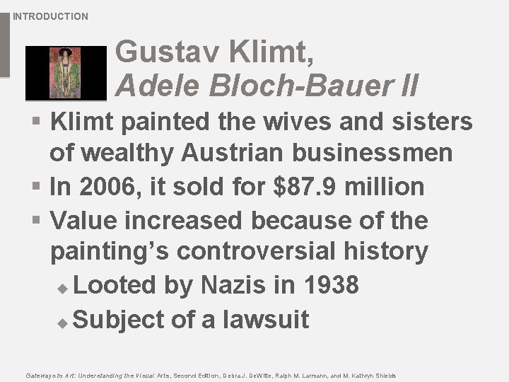 INTRODUCTION Gustav Klimt, Adele Bloch-Bauer II § Klimt painted the wives and sisters of