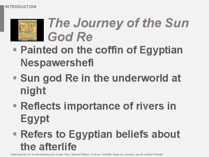 INTRODUCTION The Journey of the Sun God Re § Painted on the coffin of