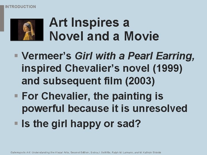 INTRODUCTION Art Inspires a Novel and a Movie § Vermeer’s Girl with a Pearl