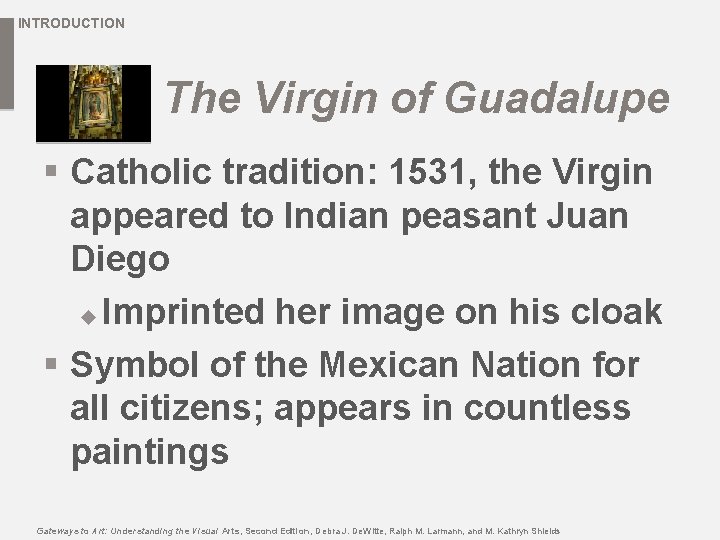 INTRODUCTION The Virgin of Guadalupe § Catholic tradition: 1531, the Virgin appeared to Indian