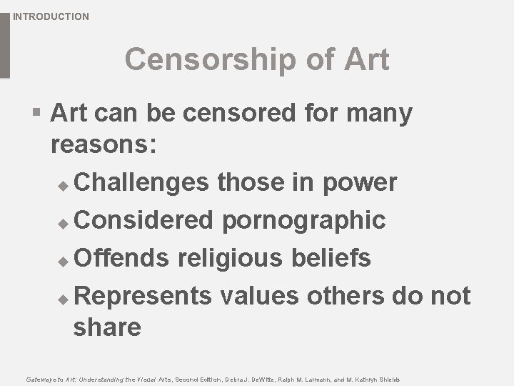 INTRODUCTION Censorship of Art § Art can be censored for many reasons: u Challenges