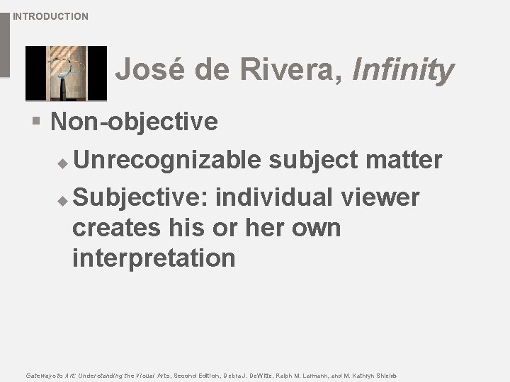 INTRODUCTION José de Rivera, Infinity § Non-objective u Unrecognizable subject matter u Subjective: individual